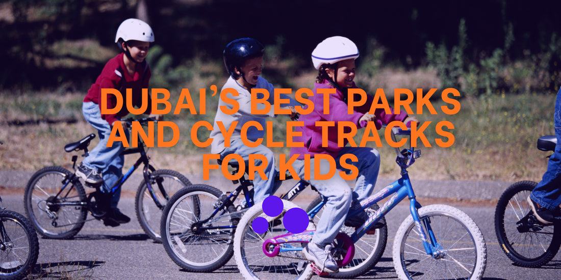 Dubai’s Best Parks and Cycle Tracks for Kids